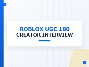 Inside Roblox: a Ugc Creator Interview