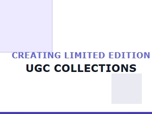 How to Design Limited Edition Ugc Collections