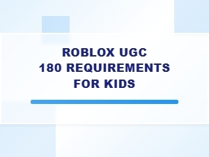 Roblox Ugc Requirements for Kids