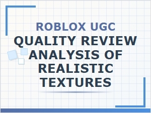 Roblox Ugc Analysis: Realistic Texture Quality