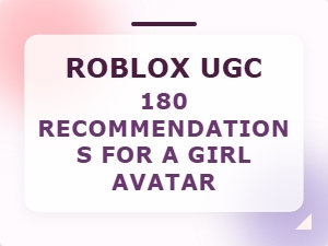 The Best Roblox Ugc Avatars for Girls: Top 180 Recommendations
